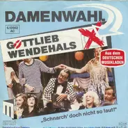 Gottlieb Wendehals - Damenwahl