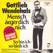 7'' - Gottlieb Wendehals - Mensch Ärger Dich Nich