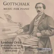 GOTTSCHALK - MUSIC FOR PIANO