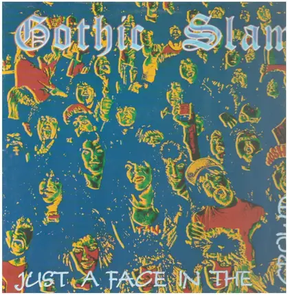 Gothic Slam - Just a Face in the Crowd