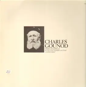 Charles Gounod - Messe Solennelle für Soli, Chor, Orchester und Orgel 'Cäcilienmesse'