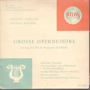10'' - Gounod, Smetana, Nicolai, Wagner / Chor des Bayerischen Rundfunks - Grosse Opernchöre