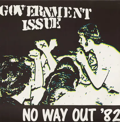 Government Issue - No Way Out '82