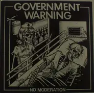 Government Warning - No Moderation
