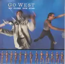 7'' - Go West - We Close Our Eyes - Blue injection labels