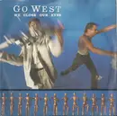 7'' - Go West - We Close Our Eyes - Silver injection labels