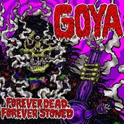 Goya - Forever Dead Forever..