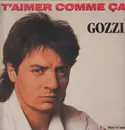 12inch Vinyl Single - Gozzi - T'Aimer Comme Ça