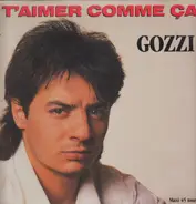 Gozzi - T'Aimer Comme Ça
