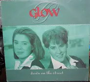 Glow - Down On The Street