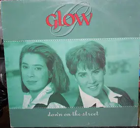 The Glow - Down On The Street