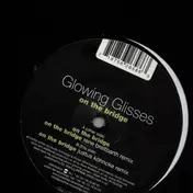 Glowing Glisses - On The Bridge