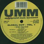Global Cut - Vol. 1 (I Want You Now)