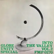 Globe Unity Orchestra - Into the Valley, Vol. 2