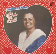 Gloria Belle - A Good Hearted Woman