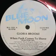 12inch Vinyl Single - Gloria Brooke - When Push Comes To Shove - Still Sealed