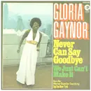7inch Vinyl Single - Gloria Gaynor - Never Can Say Goodbye / We Just Can't Make It
