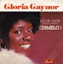 7inch Vinyl Single - Gloria Gaynor - Let Me Know (I Have A Right) = Dímelo