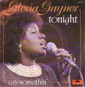 Gloria Gaynor - Tonight / Say Somethin'