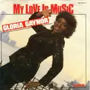 7inch Vinyl Single - Gloria Gaynor - My Love Is Music