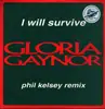 12inch Vinyl Single - Gloria Gaynor - I Will Survive (Phil Kelsey Remix)