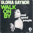 7inch Vinyl Single - Gloria Gaynor - Walk On By