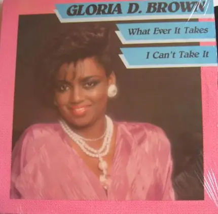 Gloria D. Brown - What Ever It Takes