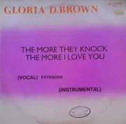12'' - Gloria D. Brown - The More They Knock The More I Love You