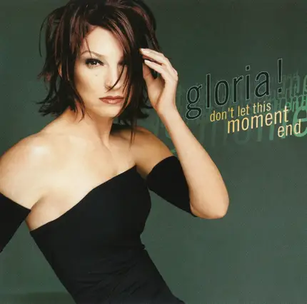 Gloria Estefan - Don't Let This Moment End