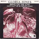 7inch Vinyl Single - Gloria Jones - Bring On The Love (Why Can't We Be Friends Again)