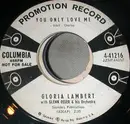 7inch Vinyl Single - Gloria Lambert - You Only Love Me