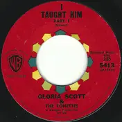 Gloria Scott - I Taught Him (Part I & II)