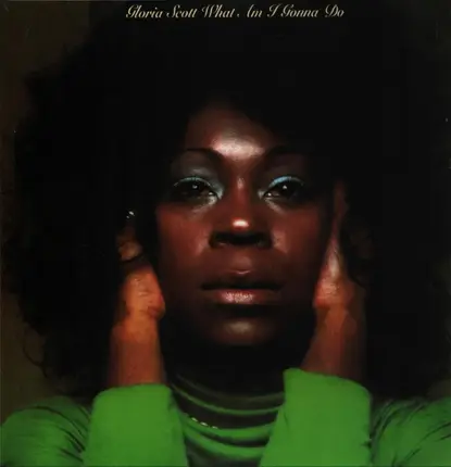 Gloria Scott - What Am I Gonna Do