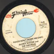 Gloria Walker - Please Don't Desert Me Baby / Need Of You