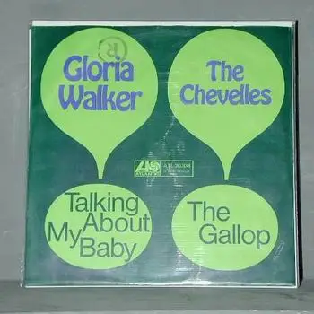 Gloria Walker,  The Chevelles - Talking About My Baby, The Gallop
