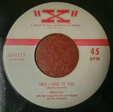 Gloria Van With The Vanguards And Lew Douglas And His Orchestra - This I Give To You / I Worship You