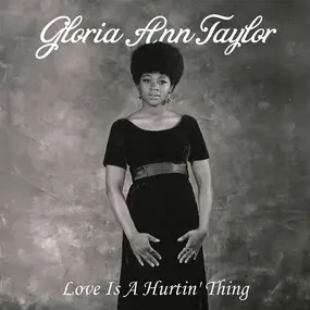Gloria Ann Taylor - Love Is A Hurtin'..
