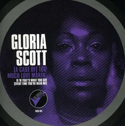 Gloria Scott - A Case Of Too Much Lovinmakin'
