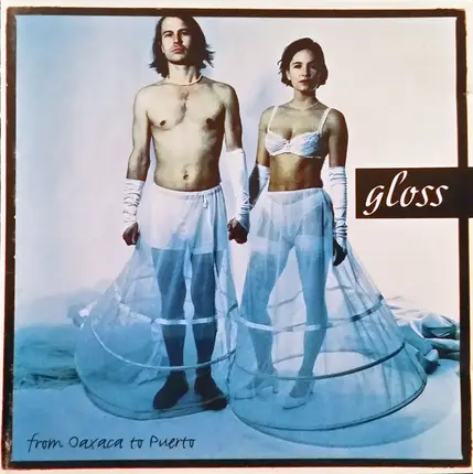 Gloss - From Oaxaca To Puerto