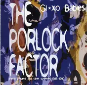 Glaxo Babies - The Porlock Factor