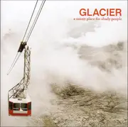 LP - Glacier - A Sunny Place For Shady People - Still Sealed