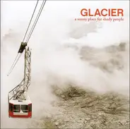 Glacier - a sunny place for shady people