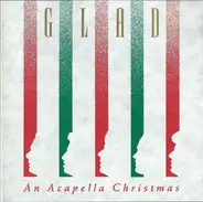 Glad - An Acapella Christmas