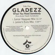 Gladezz - When You Need Somebody (Everybody Needs Somebody)