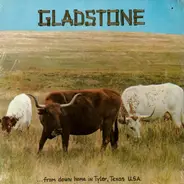 Gladstone - ... From Down Home In Tyler, Texas U.S.A.