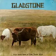 Gladstone - ... From Down Home In Tyler, Texas U.S.A.