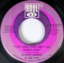 7inch Vinyl Single - Gladys Knight And The Pips - You Need Love Like I Do (Don't You) / You're My Everything