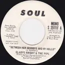 7inch Vinyl Single - Gladys Knight And The Pips - Between Her Goodbye And My Hello