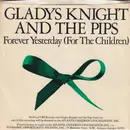 7inch Vinyl Single - Gladys Knight And The Pips - Forever Yesterday (For The Children)
