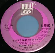 Gladys Knight And The Pips - I Don't Want To Do Wrong